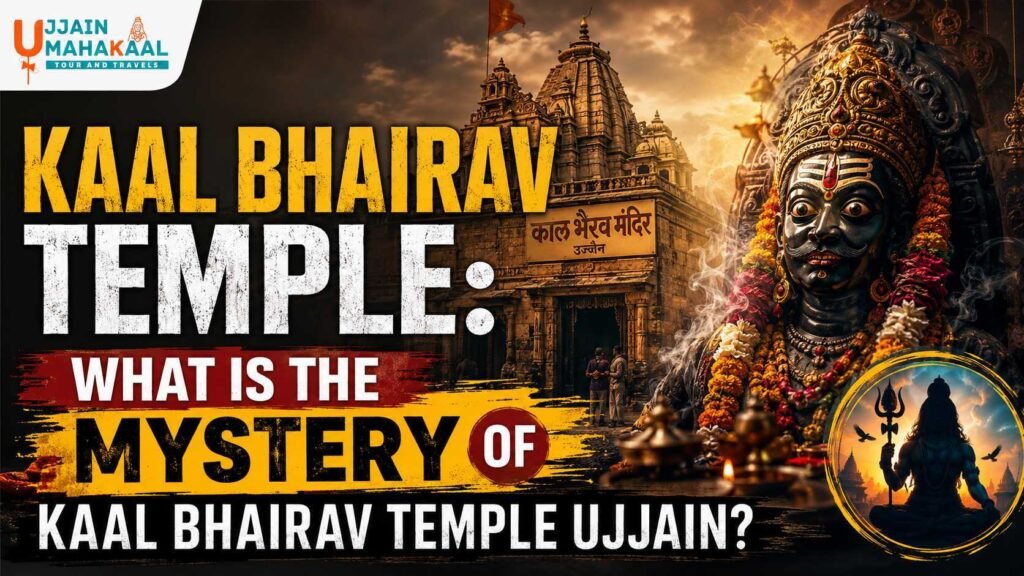 Kaal Bhairav Temple: What is the Mystery of Kaal Bhairav Temple Ujjain?